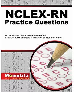 NCLEX-RN Practice Questions: NCLEX Practice Tests & Exam Review for the National Council Licensure Examination for Practical Nur