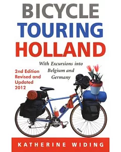 BiCycle Touring Holland: With Excursions into Belgium and Germany