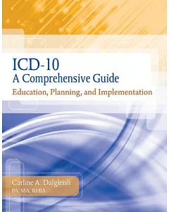 ICD-10: A Comprehensive Guide: Education, Planning and Implementation