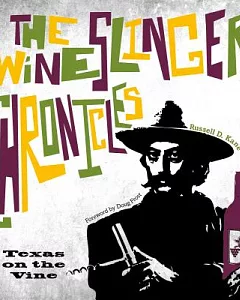 The Wineslinger Chronicles: Texas on the Vine