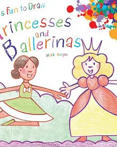 It’s Fun to Draw Princesses and Ballerinas