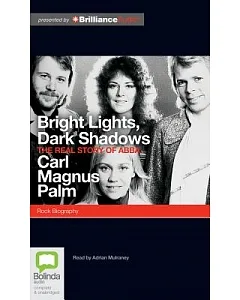 Bright Lights, Dark Shadows: The Real Story of Abba