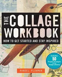 The Collage Workbook: How to Get Started and Stay Inspired