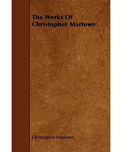 The Works of christopher Marlowe