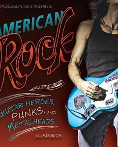 American Rock: Guitar Heroes, Punks, and Metalheads