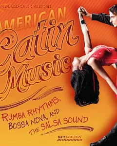 American Latin Music: Rumba Rhythms, Bossa Nova, and the Salsa Sound