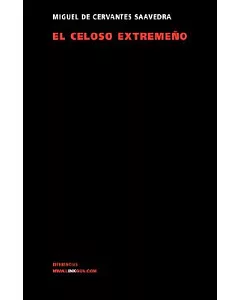 El Celoso Extremeno/ The Jealous Extremaduran