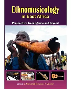 Ethnomusicology in East Africa Perspectives from Uganda and Beyond