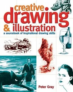 Creative Drawing & Illustration: A Sourcebook of Inspirational Drawing Skills