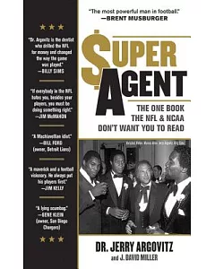 Super Agent: The One Book the NFL and NCAA Don’t Want You to Read