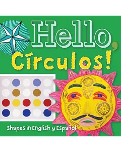 Hello, Circulos!: Shapes in English y Espanol