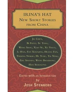 Irina’s Hat: New Short Stories from China