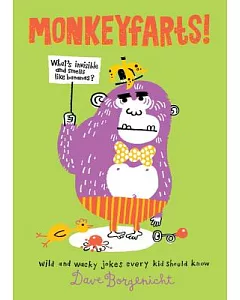 Monkeyfarts!: Wacky Jokes Every Kid Should Know