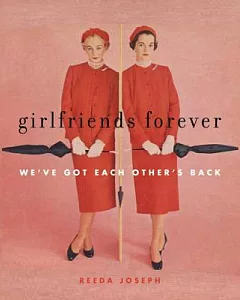 Girlfriends Forever: We’ve Got Each Other’s Back