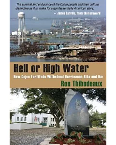 Hell or High Water: How Cajun Fortitude Withstood Hurricanes Rita and Ike