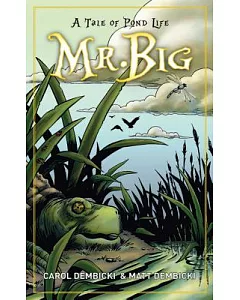 Mr. Big: A Tale of Pond Life