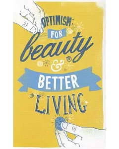 Optimism: For Beauty & Better Living