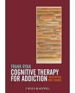 Cognitive Therapy for Addiction: Motivation and Change