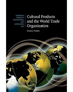 Cultural Products and the World Trade Organization