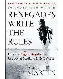 Renegades Write the Rules: How the Digital Royalty Use Social Media to Innovate