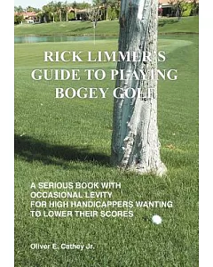 Rick Limmer’s Guide to Playing Bogey Golf