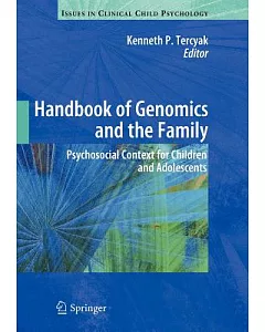 Handbook of Genomics and the Family: Psychosocial Context for Children and Adolescents