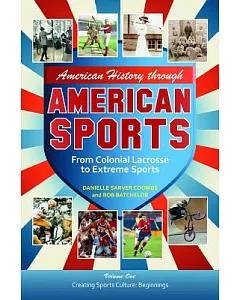 American History Through American Sports: From Colonial Lacrosse to Extreme Sports