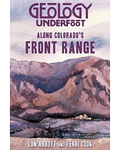 Geology Underfoot Along Colorado’s Front Range