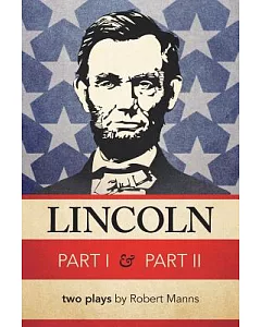 Lincoln: Two Plays