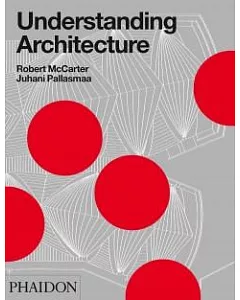 Understanding Architecture: A Primer on Architecture As Experience