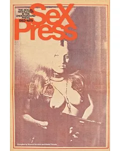 Sex Press: The Sexual Revolution in the Underground Press, 1963-1979