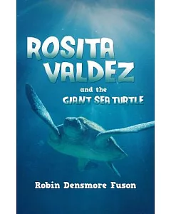 Rosita Valdez: And the Giant Sea Turtle