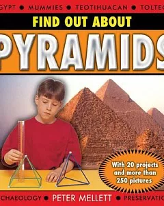 Find Out About Pyramids: With 20 Projects and More Than 250 Pictures