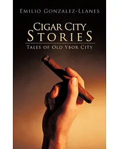 Cigar City Stories: Tales of Old Ybor City