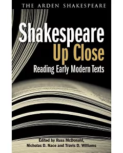 Shakespeare Up Close: Reading Early Modern Texts