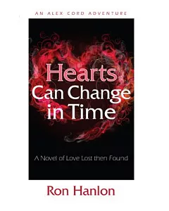 Hearts Can Change in Time: A Novel of Love Lost Then Found