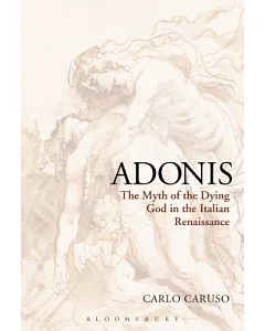 Adonis: The Myth of the Dying God in the Italian Renaissance