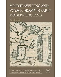 Mind-Travelling and Voyage Drama in Early Modern England