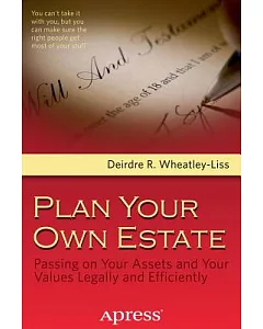 Plan Your Own Estate: Passing on Your Assets and Your Values Legally and Efficiently