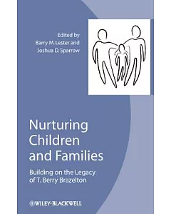 Nurturing Children and Families: Building on the Legacy of T. Berry Brazelton