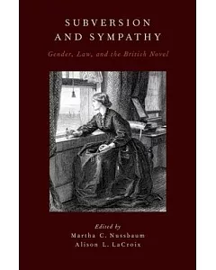 Subversion and Sympathy: Gender, Law, and the British Novel