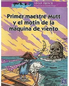 Primer maestre Mutt y el motin de la maquina de viento / First Mate Mutt and the Wind Machine Mutiny