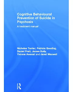 Cognitive Behavioural Prevention of Suicide in Psychosis: A Treatment Manual