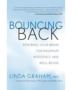 Bouncing Back: Rewiring Your Brain for Maximum Resilience and Well-Being