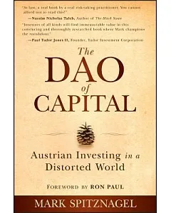 The Dao of Capital: Austrian Investing in a Distorted World