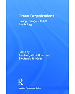 Green Organizations: Driving Change With I-O Psychology