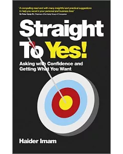 Straight to Yes!: Asking With Confidence and Getting What You Want