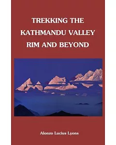 Trekking the Kathmandu Valley Rim and Beyond