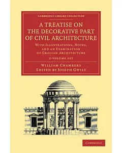 A Treatise on the Decorative Part of Civil Architecture: With Illustrations, Notes, and an Examination of Grecian Architecture