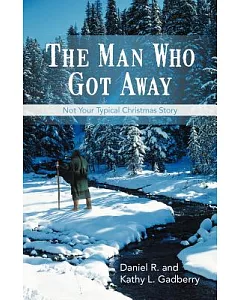 The Man Who Got Away: Not Your Typical Christmas Story